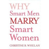 Why Smart Men Marry Smart Women by Dr. Christine B. Whelan 